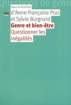 Couverture du livre « Genre et bien-être ; questionner les inégalités » de Anne-Francoise Praz et Sylvie Burgnard aux éditions Seismo