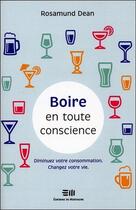 Couverture du livre « Boire en toute conscience ; la modération... avec plaisir ! » de Rosamund Dean aux éditions De Mortagne
