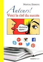Couverture du livre « Auteurs ! voici la clef du succès » de Martial Debriffe aux éditions Editions Du Donon