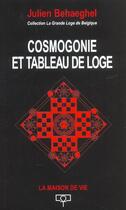Couverture du livre « Cosmogonie et tableau de loge » de Julien Behaeghel aux éditions Maison De Vie