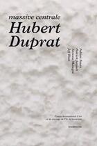 Couverture du livre « Hubert duprat - massive centrale » de  aux éditions Ciap