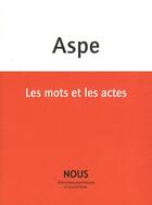 Couverture du livre « Les mots et les actes » de Bernard Aspe aux éditions Nous