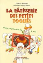 Couverture du livre « La pâtisserie des petits toqués » de Gally Mathias et Thierry Kappler aux éditions Bastberg