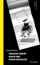 Couverture du livre « Trouille noire pour une poule mouillée » de Christine Pradel aux éditions Les Cygnes