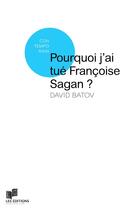 Couverture du livre « Pourquoi j'ai tué Françoise Sagan ? » de David Batov aux éditions Lc Christophe Lucquin Editeur