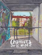 Couverture du livre « Chamiers sur le motif » de Lolmede Laurent aux éditions Ouie/dire