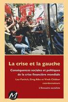 Couverture du livre « La crise et la gauche ; consequences sociales et politiques de la » de Leo Panitch aux éditions M-editeur