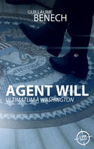 Couverture du livre « Agent Will ; ultimatum à Washington » de Guillaume Benech aux éditions Petit Mardi