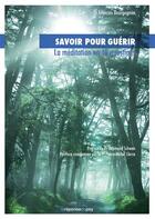 Couverture du livre « Savoir pour guérir ; la méditation en 10 questions » de François Bourgognon aux éditions Lareponsedupsy