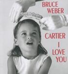 Couverture du livre « Cartier I love you » de Bruce Weber aux éditions Teneues - Livre
