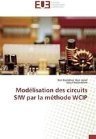 Couverture du livre « Modelisation des circuits siw par la methode wcip » de Romdhan Hajri Jamel aux éditions Editions Universitaires Europeennes