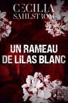 Couverture du livre « Un rameau de lilas blanc » de Cecilia Sahlstrom aux éditions Saga France