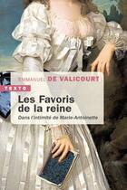 Couverture du livre « Les favoris de la reine : dans l'intimité de Marie-Antoinette » de Emmanuel De Valicourt aux éditions Tallandier