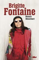 Couverture du livre « Brigitte Fontaine » de Benoit Mouchart aux éditions Castor Astral