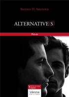 Couverture du livre « Alternative(s) » de Bastien D. Arenysce aux éditions Verone