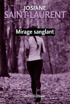 Couverture du livre « Mirage sanglant » de Josiane Saint-Laurent aux éditions Presses Litteraires