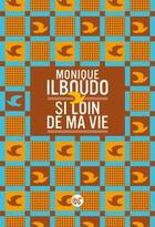 Couverture du livre « Si loin de ma vie » de Monique Ilboudo aux éditions Serpent A Plumes Editions