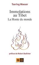 Couverture du livre « Immolations au Tibet ; la honte du monde » de Tsering Woeser aux éditions Indigene Editions