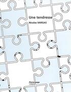 Couverture du livre « Une tendresse » de Nicolas Vargas aux éditions Plaine Page