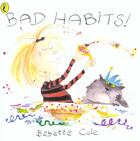 Couverture du livre « Bad Habits! » de Babette Cole aux éditions Children Pbs