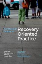 Couverture du livre « A Practical Guide to Recovery-Oriented Practice: Tools for Transformin » de Lawless Martha Staeheli aux éditions Oxford University Press Usa