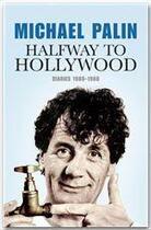 Couverture du livre « HALFWAY TO HOLLYWOOD - DIARIES 1980-1988 (VOLUME TWO) » de Michael Palin aux éditions Weidenfeld & Nicolson