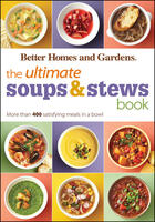 Couverture du livre « The Ultimate Soups & Stews Book » de Better Homes And Gardens Ofelia aux éditions Houghton Mifflin Harcourt