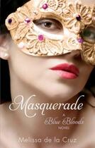 Couverture du livre « Masquerade » de Melissa De La Cruz aux éditions Little Brown Book Group Digital