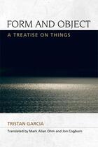 Couverture du livre « Form and Object: A Treatise on Things » de Tristan Garcia aux éditions Edinburgh University Press