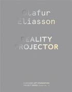 Couverture du livre « Olafur eliasson: reality projector » de Olafur Eliasson aux éditions Dap Artbook