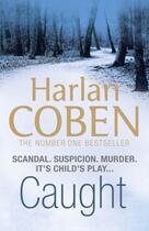 Couverture du livre « Caught » de Harlan Coben aux éditions Orion Digital