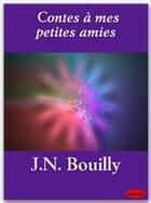 Couverture du livre « Contes à mes petites amies » de Jean-Nicolas Bouilly aux éditions Ebookslib