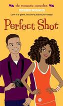 Couverture du livre « Perfect Shot » de Rigaud Debbie aux éditions Simon Pulse