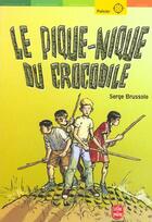 Couverture du livre « Le pique-nique du crocodile » de Brussolo-S aux éditions Le Livre De Poche Jeunesse
