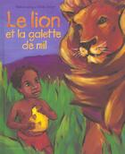 Couverture du livre « La Lion Et La Galette De Mil » de Helene Leroy et Cecile Geiger aux éditions Gautier Languereau