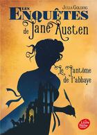 Couverture du livre « Les enquêtes de Jane Austen Tome 1 : Le fantôme de l'abbaye » de Julia Golding aux éditions Le Livre De Poche Jeunesse