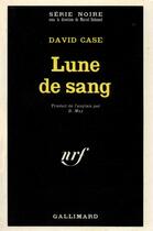 Couverture du livre « Lune de sang » de Case David aux éditions Gallimard