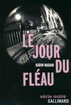 Couverture du livre « Le jour du fléau » de Karim Madani aux éditions Gallimard