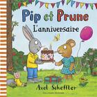 Couverture du livre « Pip et Prune : l'anniversaire » de Axel Scheffler aux éditions Gallimard-jeunesse