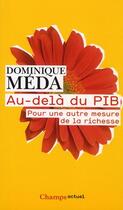 Couverture du livre « Au-delà du PIB ; pour une autre mesure de la richesse » de Dominique Meda aux éditions Flammarion