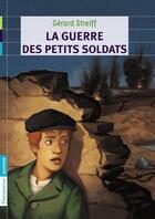 Couverture du livre « La guerre des petits soldats » de Gerard Streiff aux éditions Pere Castor