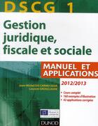 Couverture du livre « DSCG 1 ; gestion juridique, fiscale et sociale ; manuel et applications, corrigés inclus (6e édition) » de Jean-Michel Do Carmo Silva et Laurent Grosclaude aux éditions Dunod