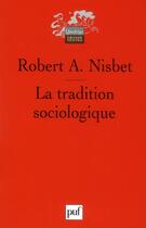 Couverture du livre « La tradition sociologique (5e édition) » de Robert A. Nisbet aux éditions Puf
