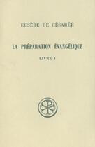 Couverture du livre « La préparation évangélique ; livre I » de Eusebe De Cesaree aux éditions Cerf