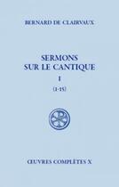 Couverture du livre « Sermons sur le cantique Tome 1 » de Bernard De Clairvaux aux éditions Cerf