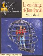 Couverture du livre « Le Cas Etrange De Tom Randall » de Marcel Marsal aux éditions Magnard