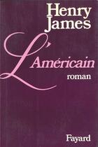 Couverture du livre « L'Américain » de Henry James aux éditions Fayard