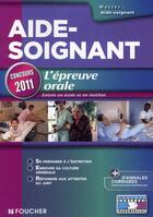 Couverture du livre « Aide-soignant ; l'épreuve orale (édition 2011) » de  aux éditions Foucher