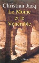 Couverture du livre « Le moine et le vénérable » de Christian Jacq aux éditions Robert Laffont