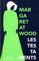 Couverture du livre « Les testaments » de Margaret Atwood aux éditions Robert Laffont